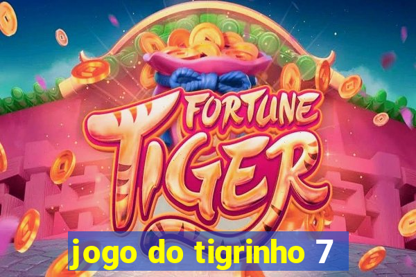 jogo do tigrinho 7